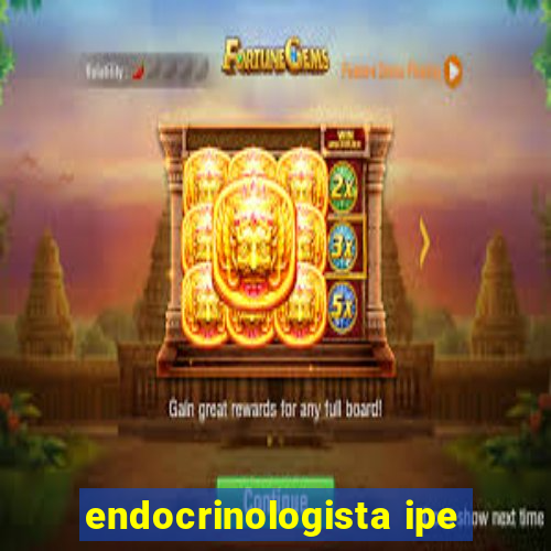 endocrinologista ipe